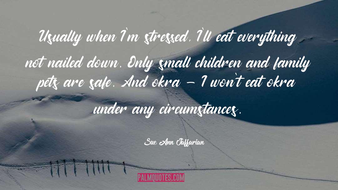 Small Children quotes by Sue Ann Jaffarian