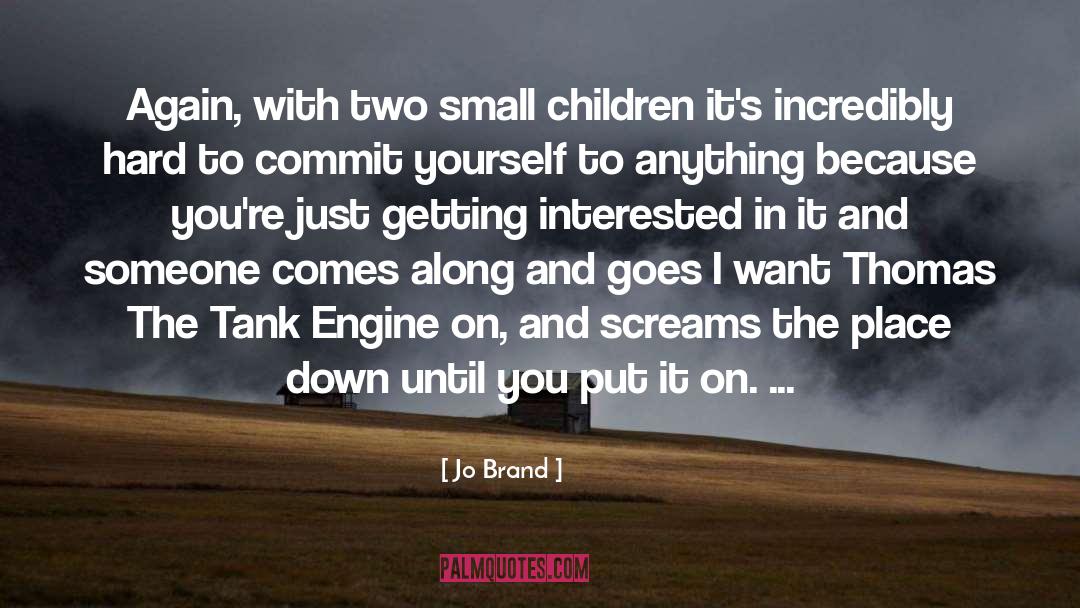 Small Children quotes by Jo Brand