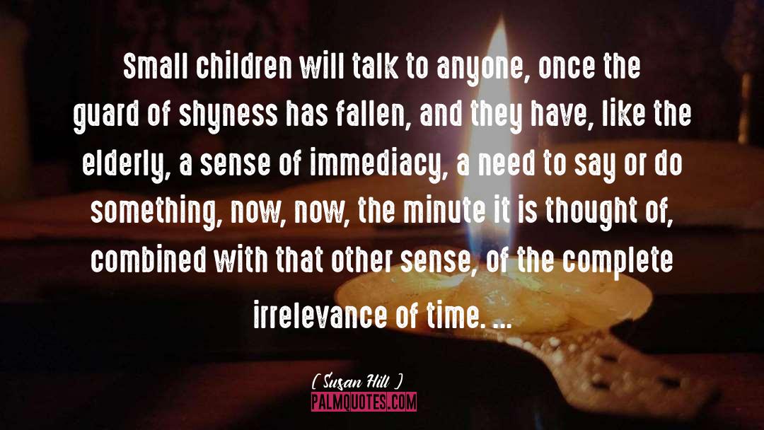Small Children quotes by Susan Hill