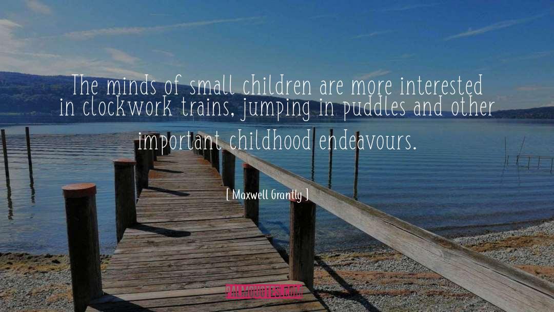 Small Children quotes by Maxwell Grantly