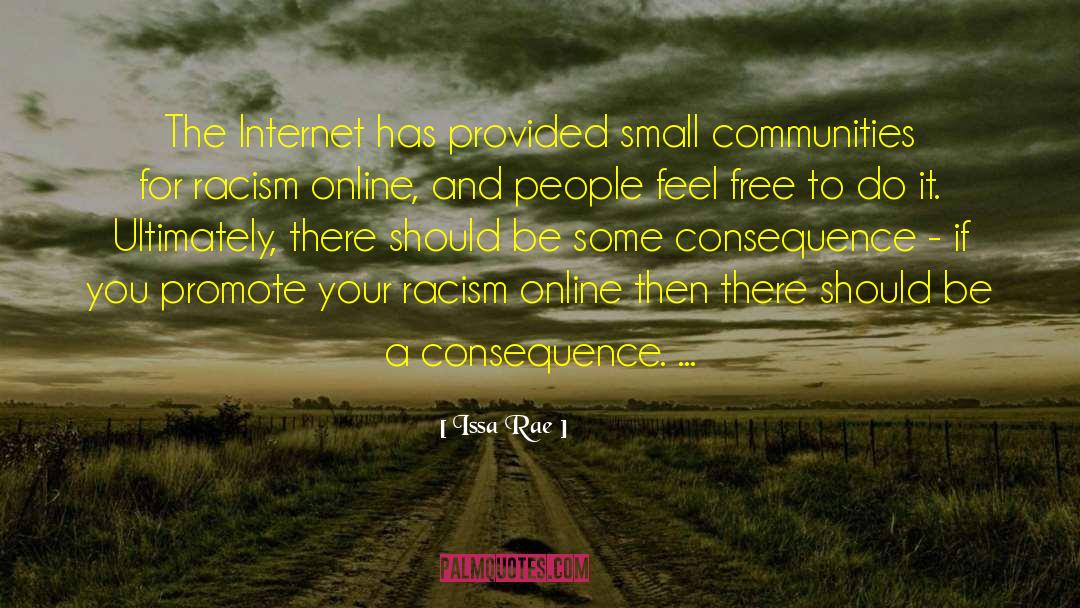 Small Communities quotes by Issa Rae