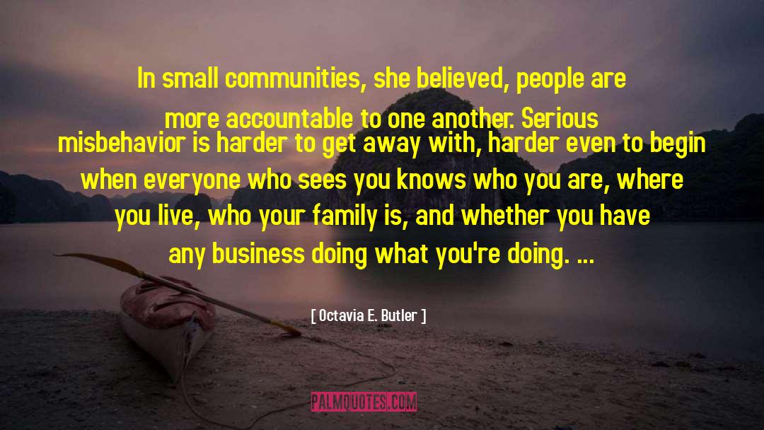 Small Communities quotes by Octavia E. Butler