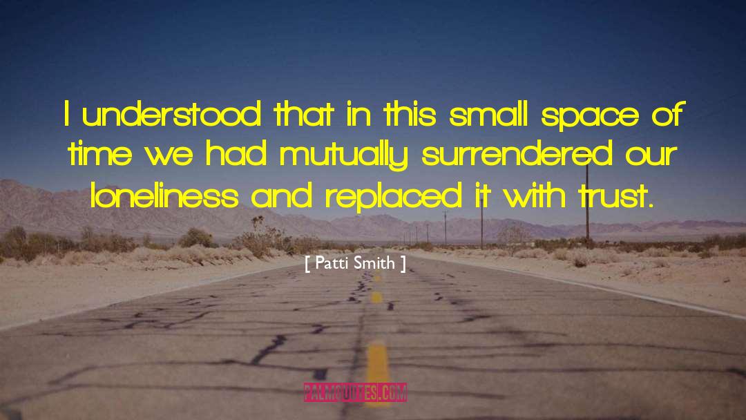 Small Countries quotes by Patti Smith