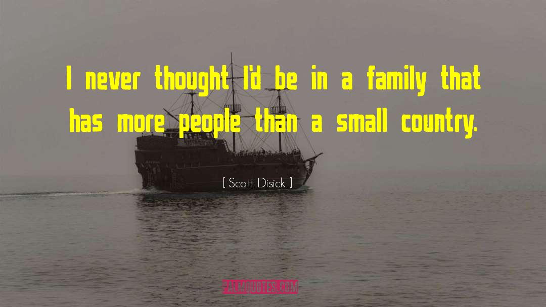 Small Countries quotes by Scott Disick