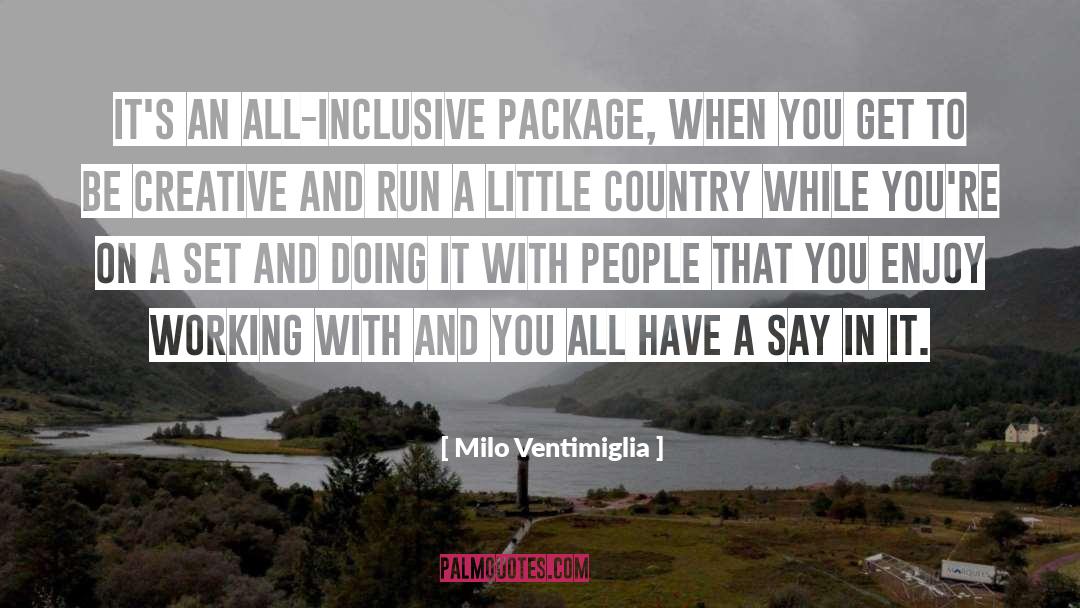 Small Country quotes by Milo Ventimiglia