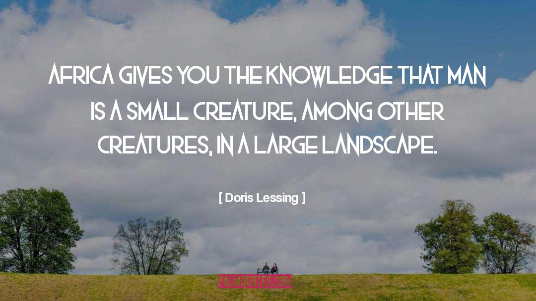 Small Creatures quotes by Doris Lessing