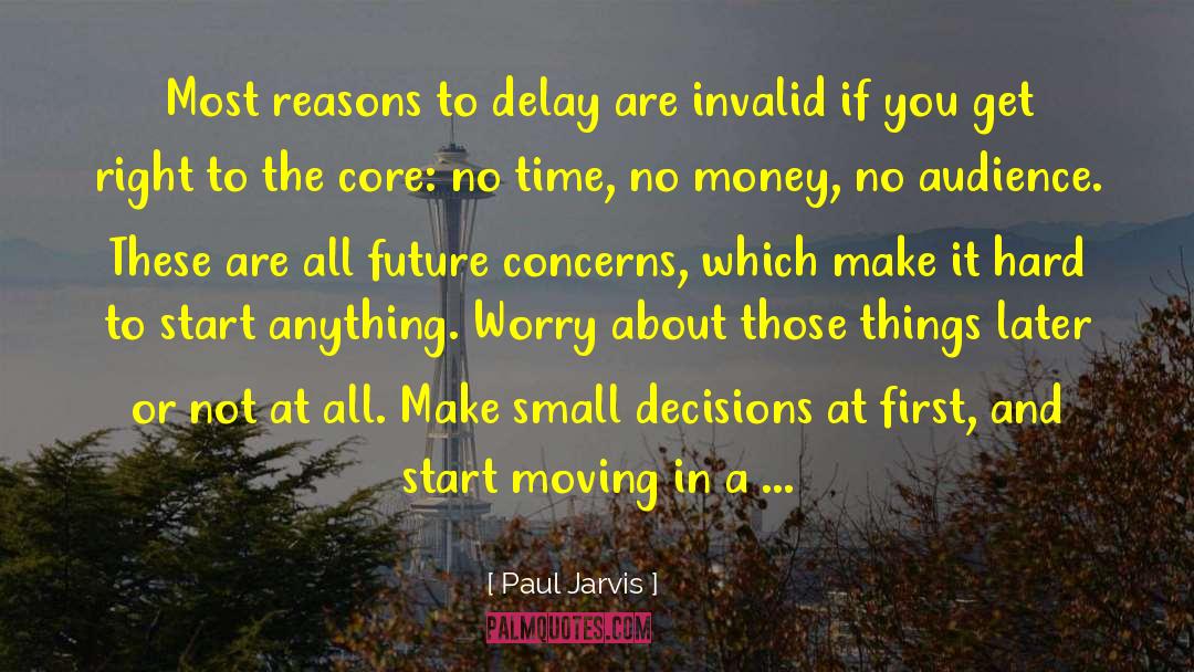 Small Decisions quotes by Paul Jarvis