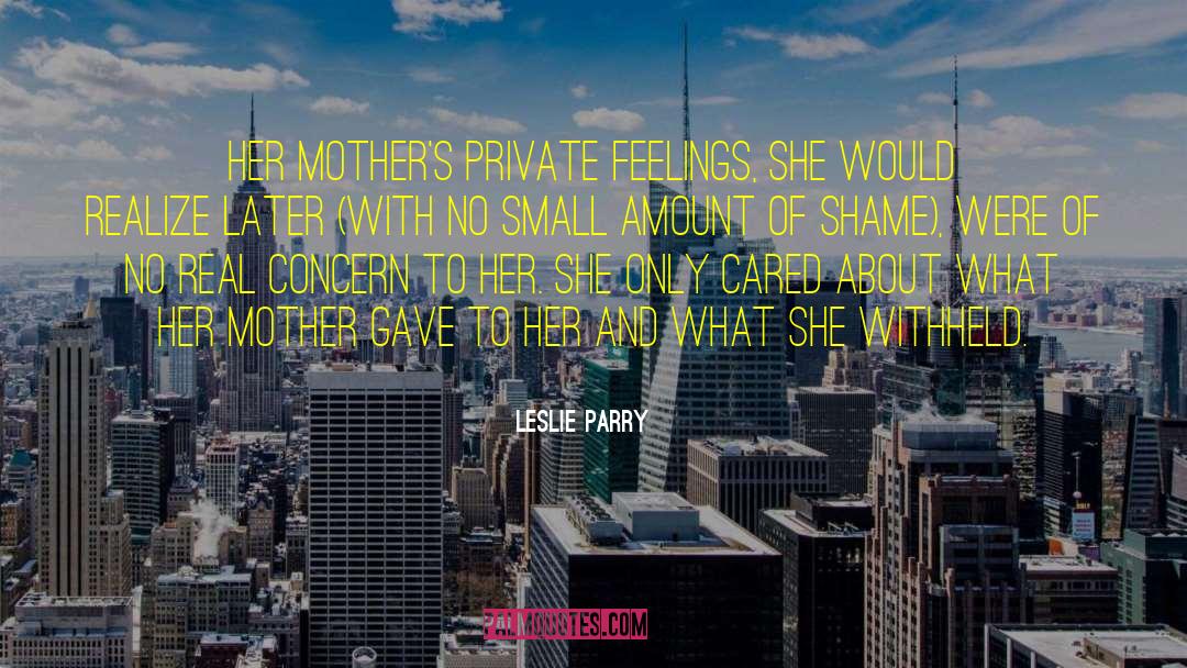 Small Deeds quotes by Leslie Parry