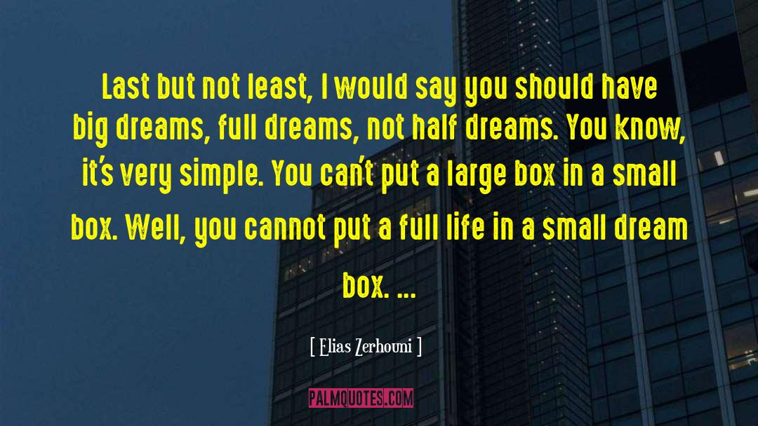 Small Dreams quotes by Elias Zerhouni