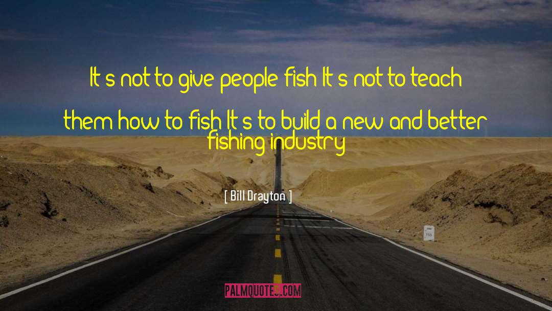 Small Fish quotes by Bill Drayton