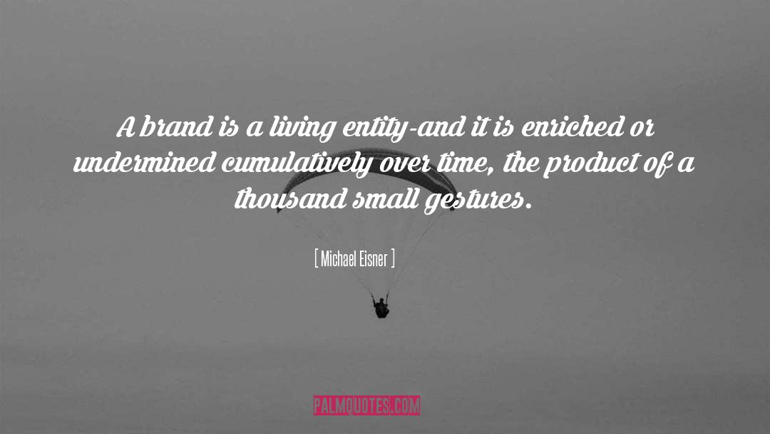 Small Gestures quotes by Michael Eisner