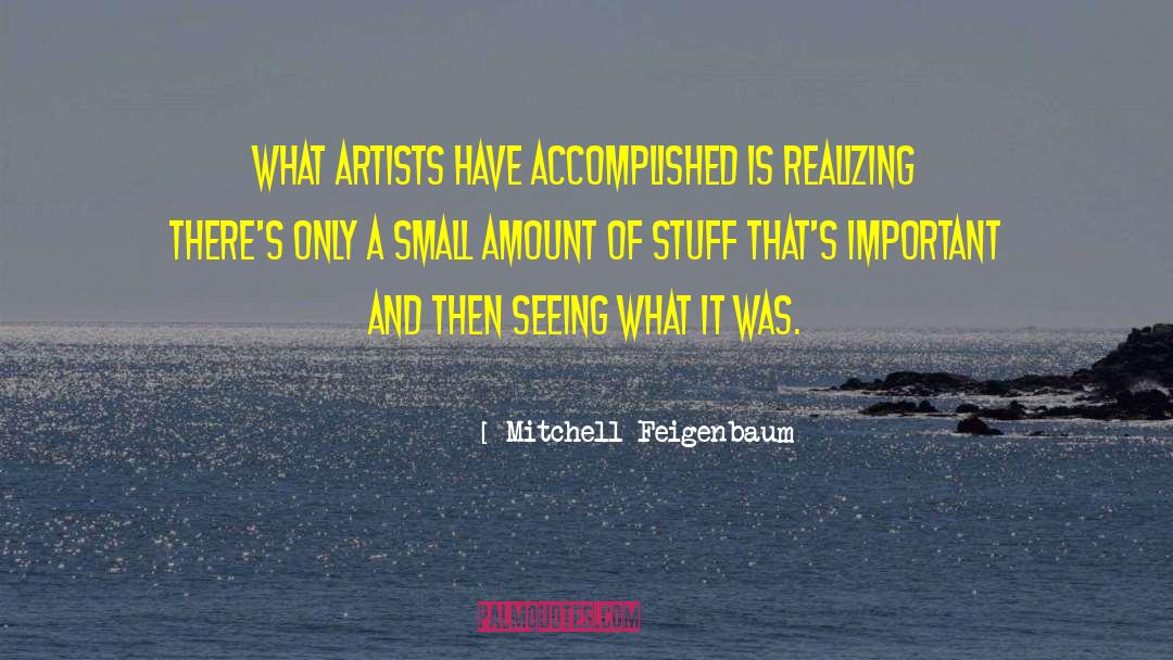 Small Gestures quotes by Mitchell Feigenbaum