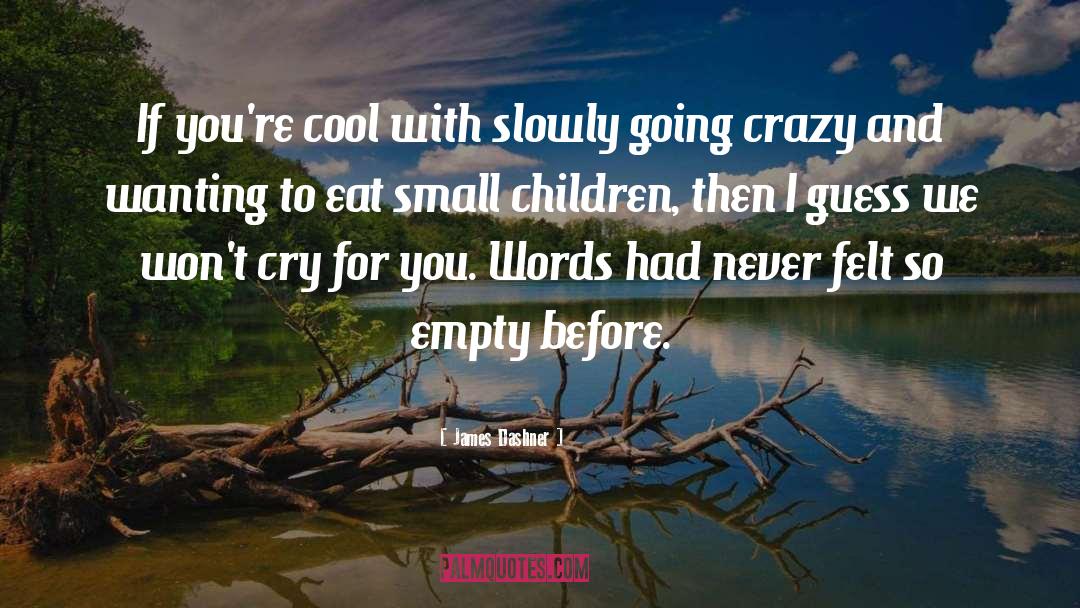 Small Gifts quotes by James Dashner