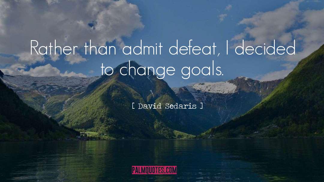 Small Goals quotes by David Sedaris