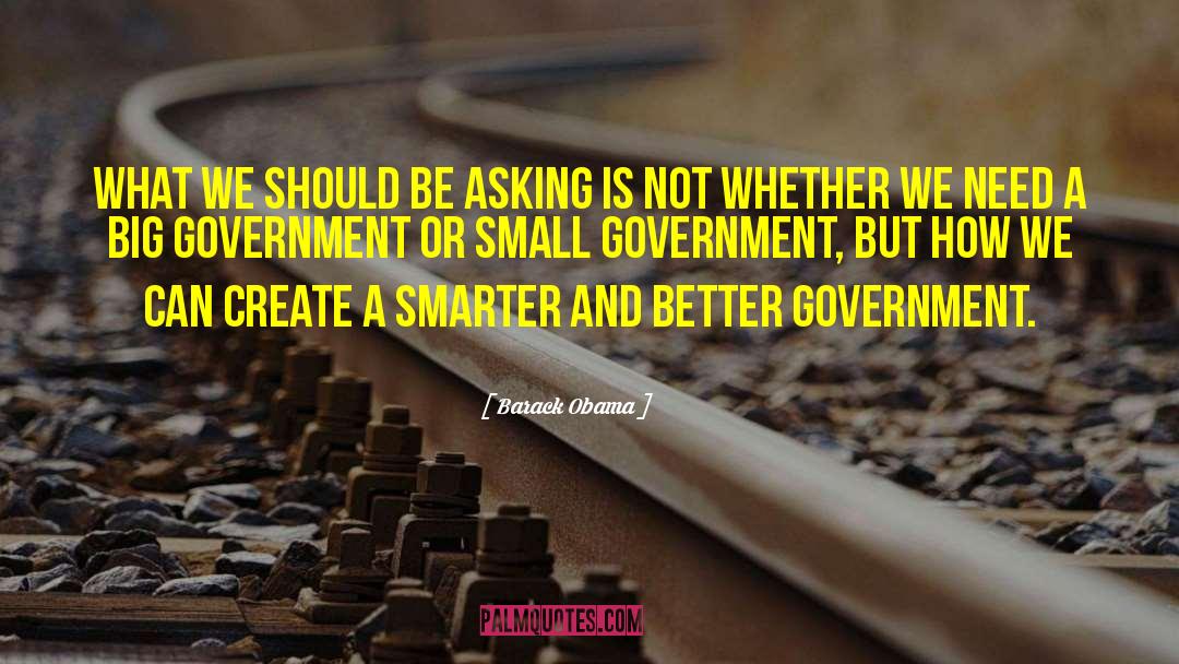 Small Government quotes by Barack Obama