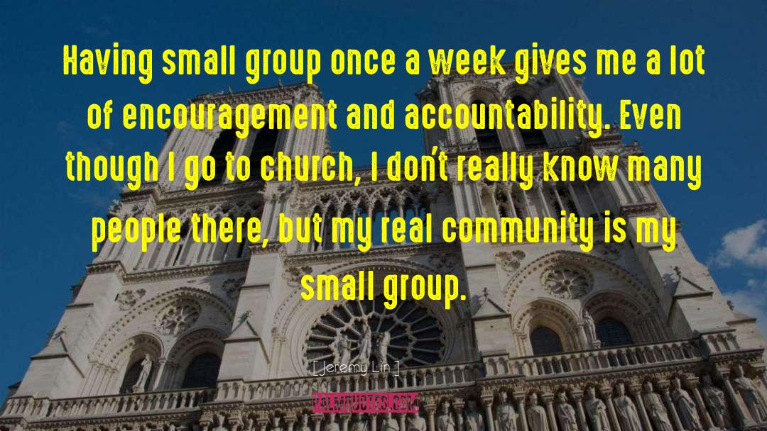 Small Groups quotes by Jeremy Lin