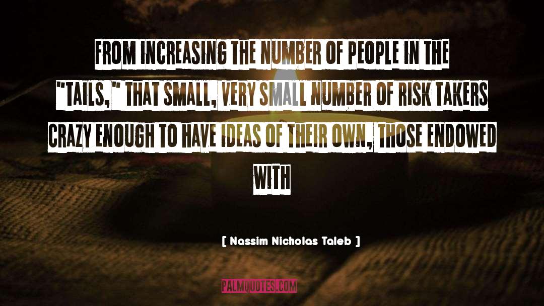Small House quotes by Nassim Nicholas Taleb