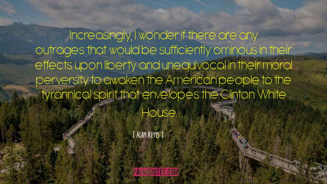 Small House quotes by Alan Keyes