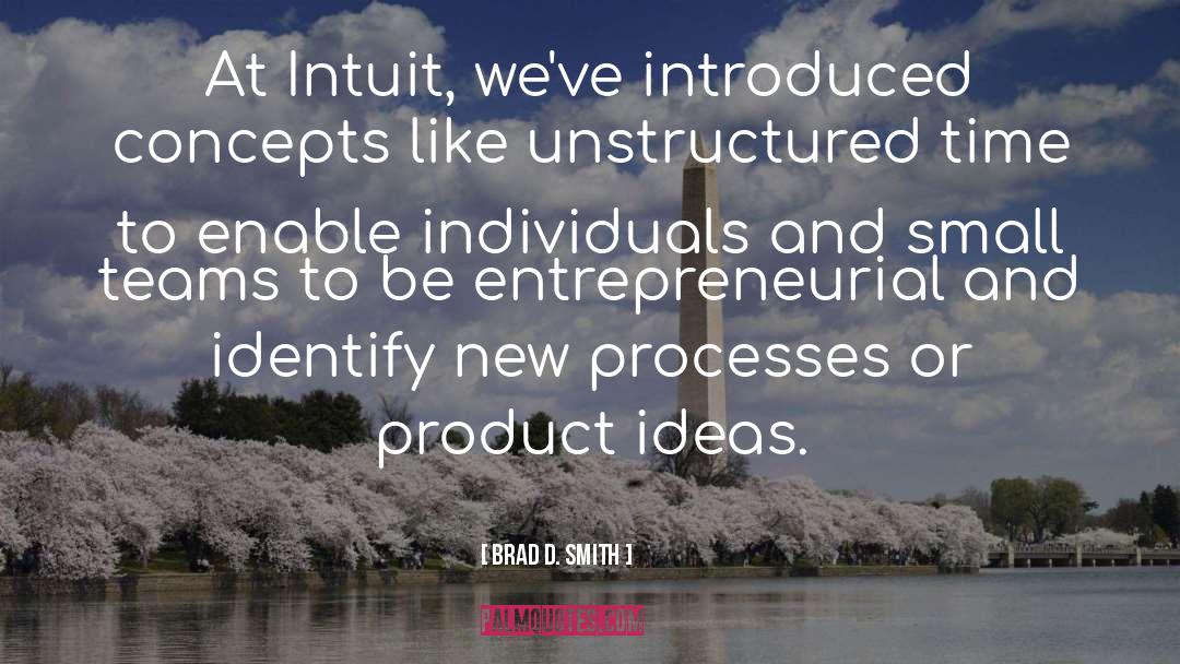 Small Ideas quotes by Brad D. Smith