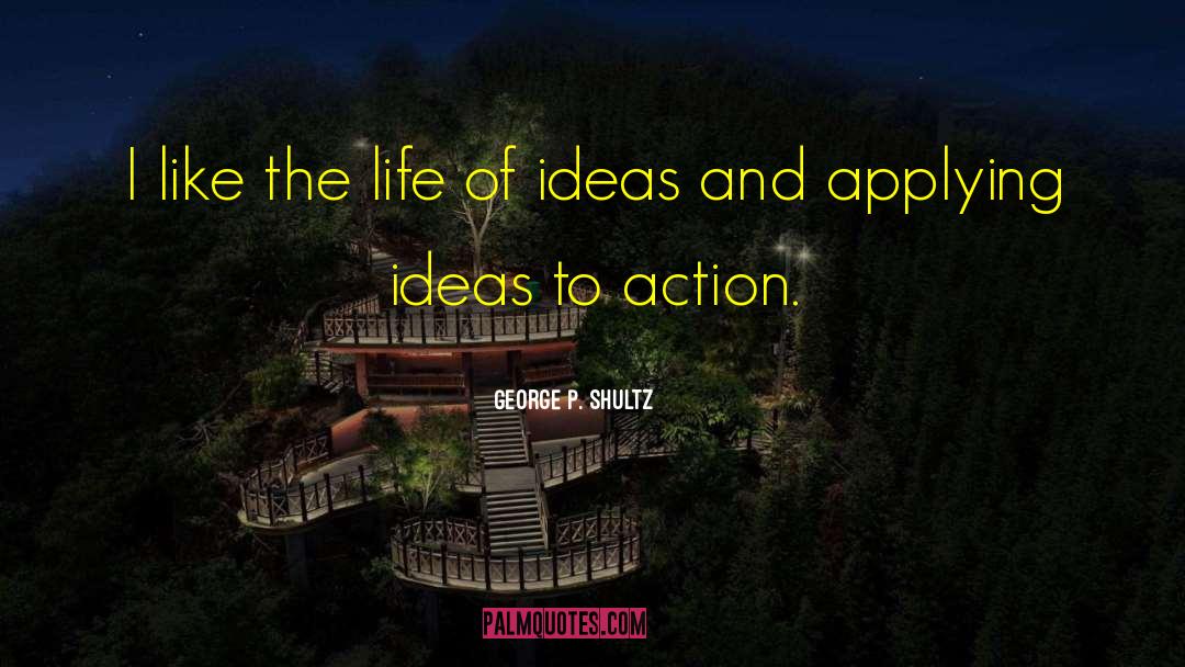 Small Ideas quotes by George P. Shultz
