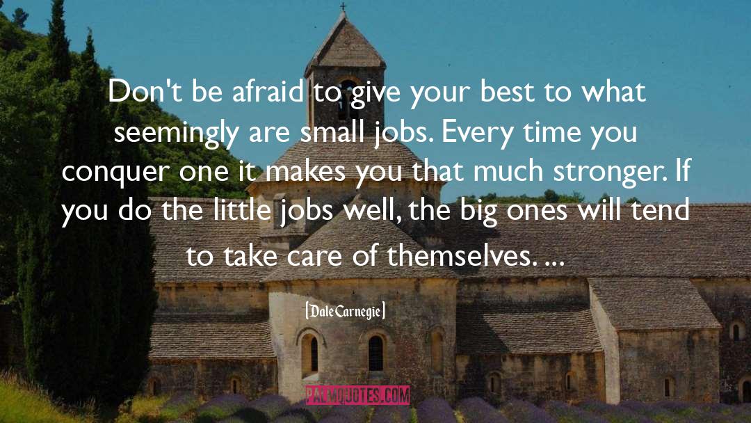 Small Jobs quotes by Dale Carnegie