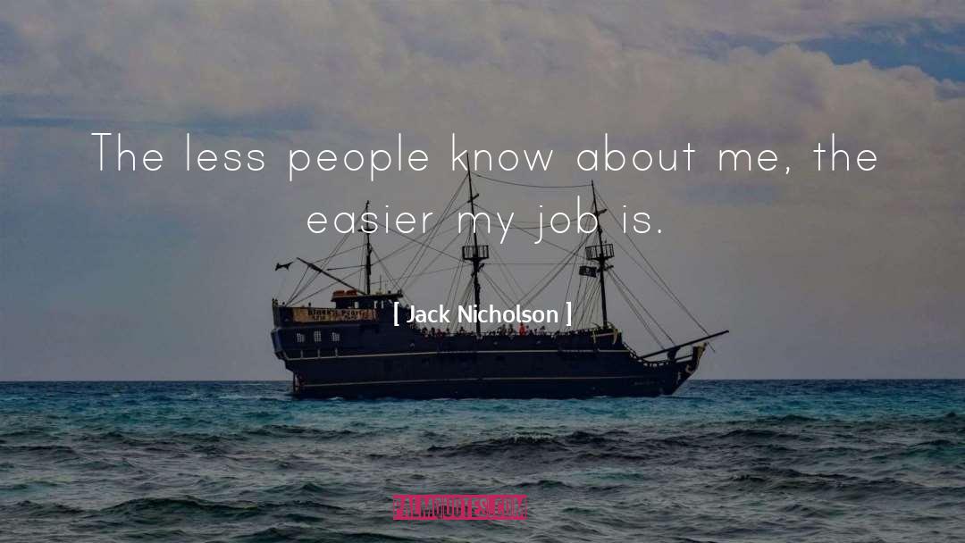 Small Jobs quotes by Jack Nicholson