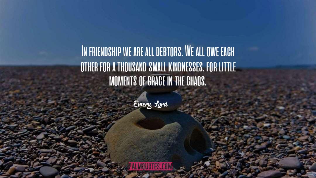 Small Kindnesses quotes by Emery Lord