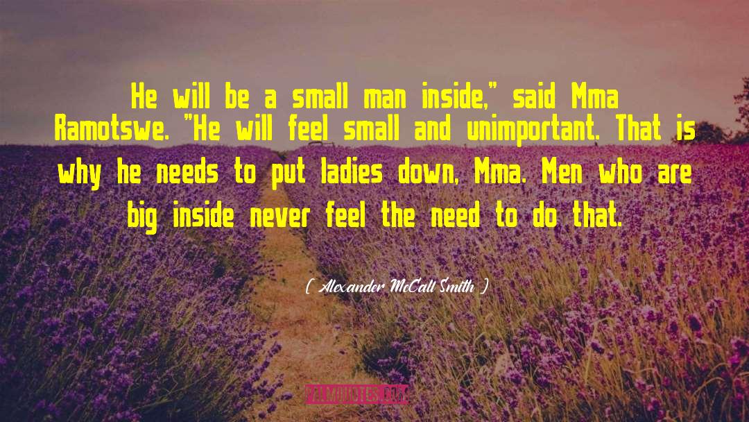 Small Man quotes by Alexander McCall Smith