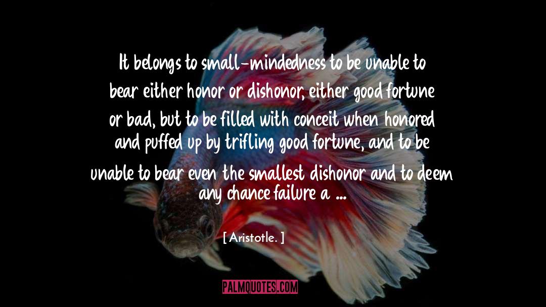 Small Mindedness quotes by Aristotle.