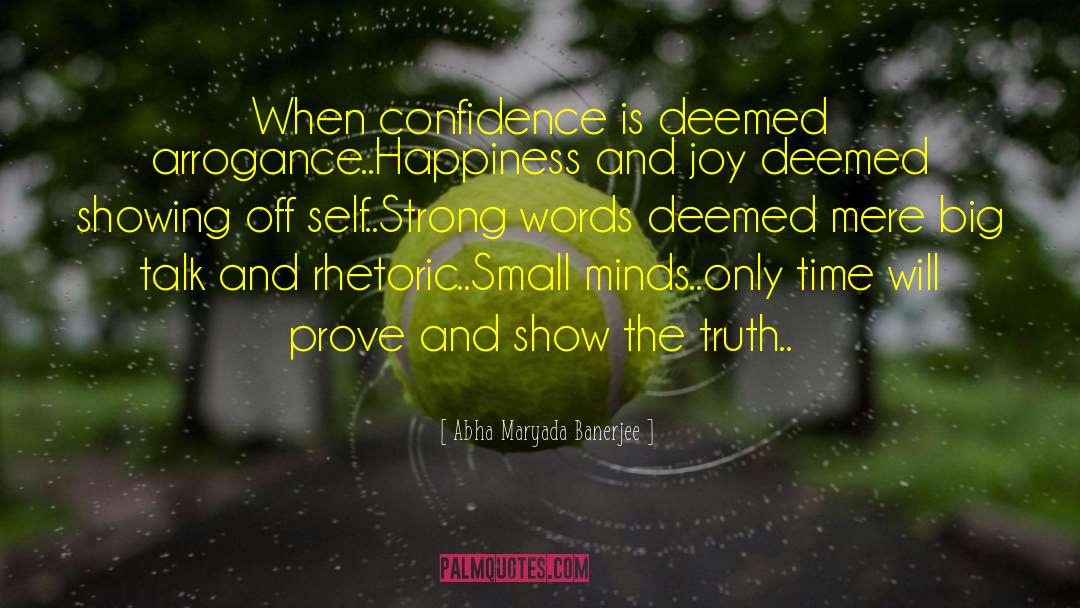 Small Minds quotes by Abha Maryada Banerjee