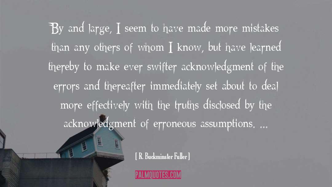 Small Mistakes quotes by R. Buckminster Fuller