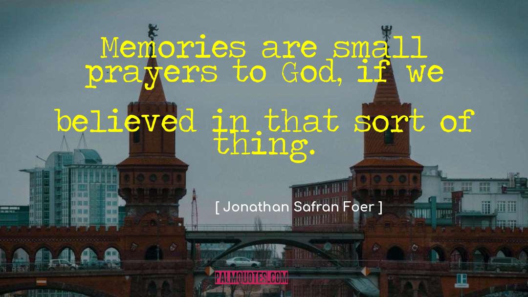 Small Objects quotes by Jonathan Safran Foer