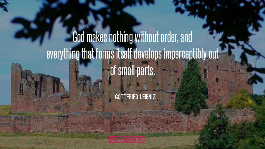 Small Parts quotes by Gottfried Leibniz