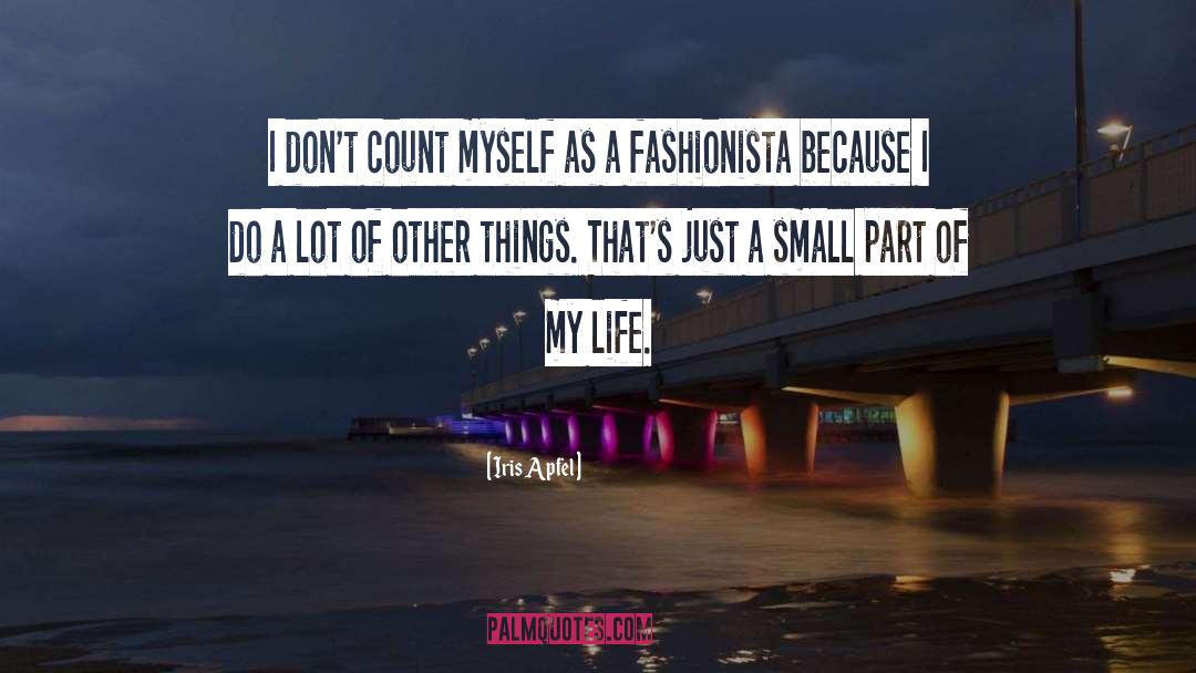 Small Parts quotes by Iris Apfel