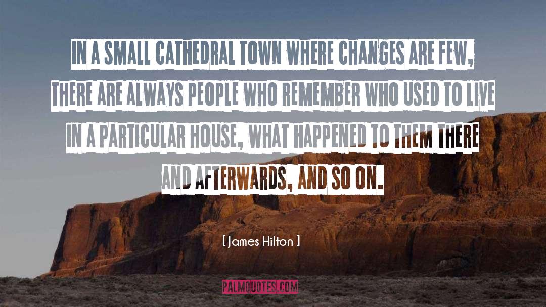 Small Pieces quotes by James Hilton