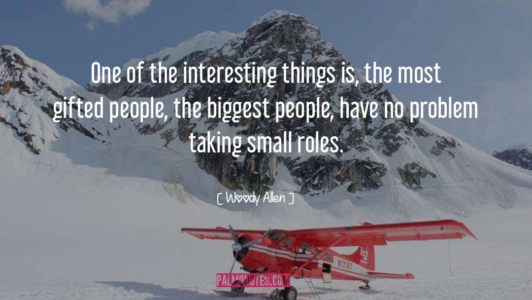 Small Roles quotes by Woody Allen