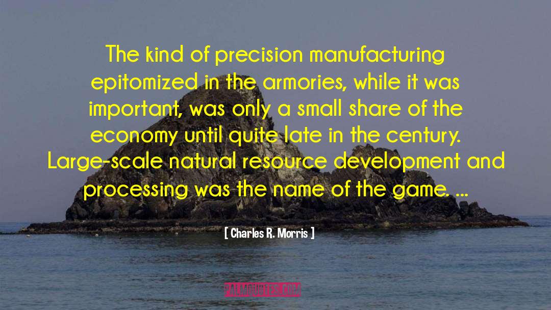 Small Share quotes by Charles R. Morris