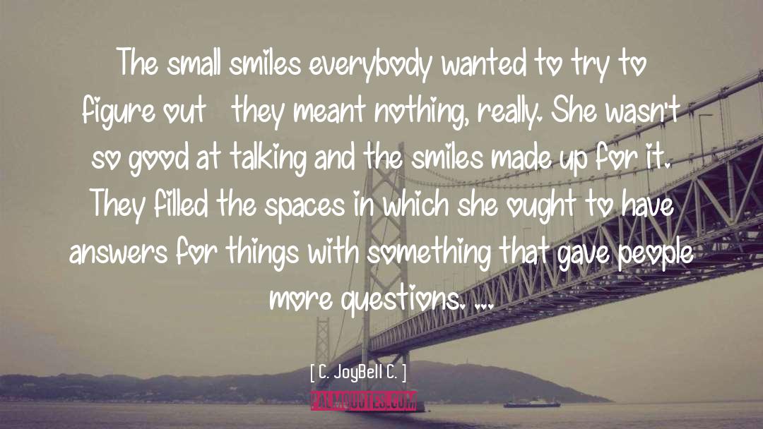 Small Smiles quotes by C. JoyBell C.