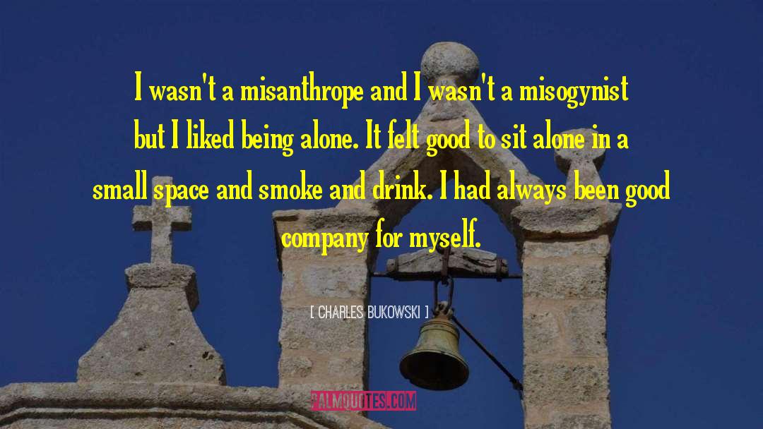Small Spaces quotes by Charles Bukowski