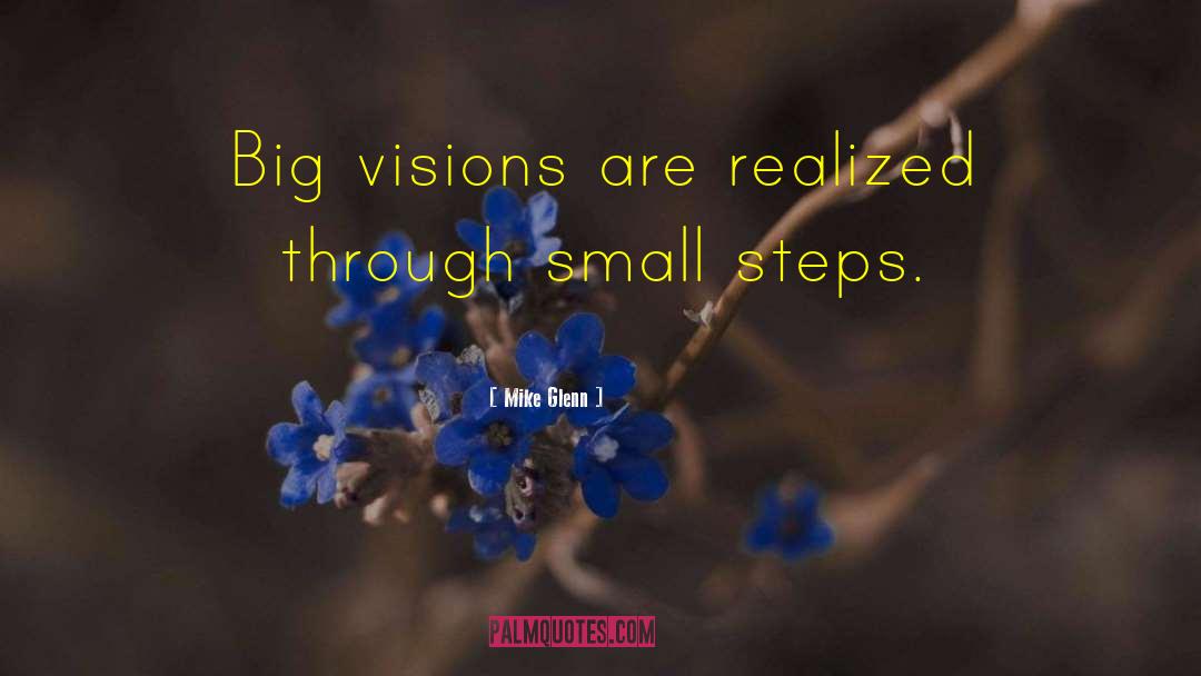 Small Steps quotes by Mike Glenn