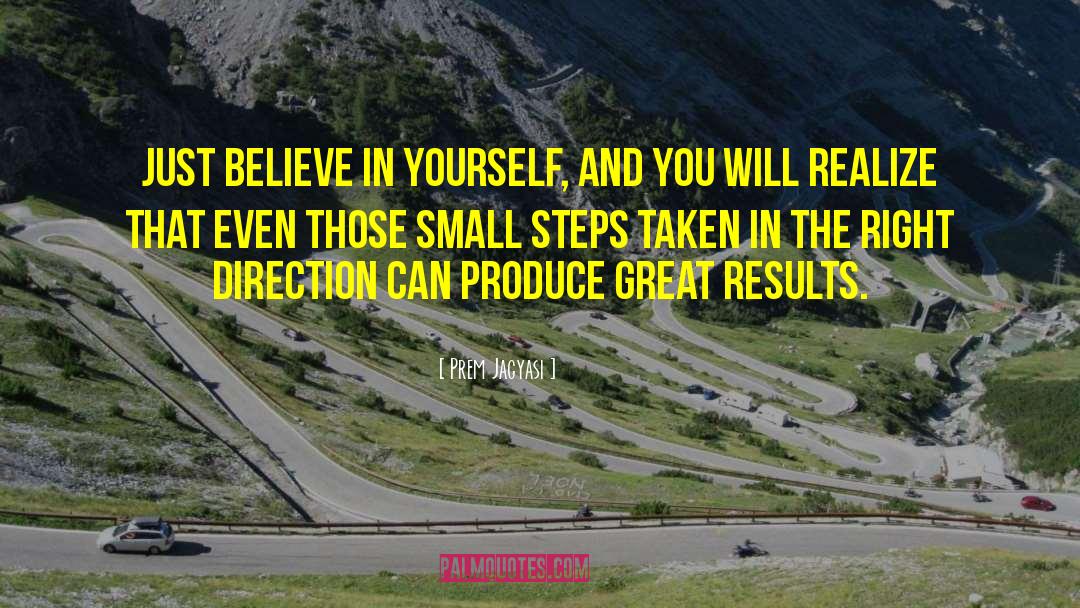 Small Steps quotes by Prem Jagyasi