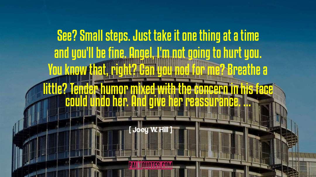 Small Steps quotes by Joey W. Hill