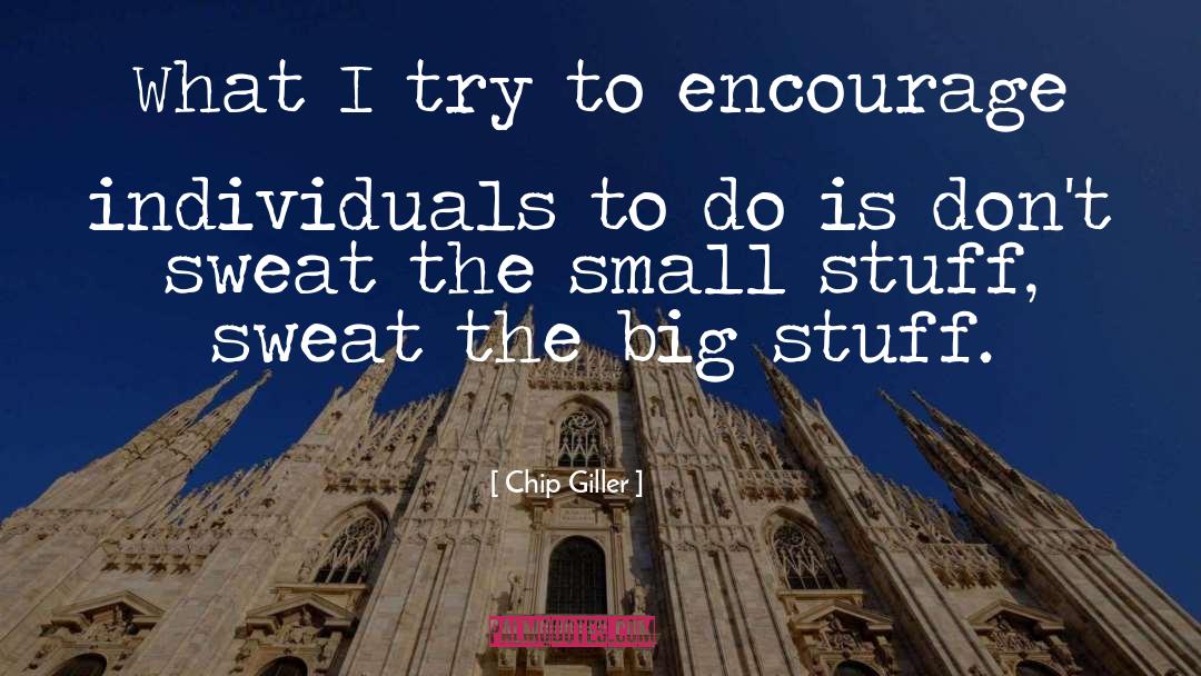 Small Stuff quotes by Chip Giller