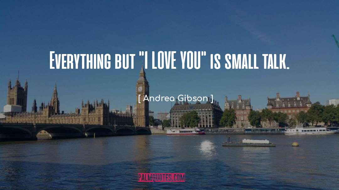 Small Talk quotes by Andrea Gibson