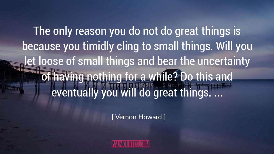 Small Things quotes by Vernon Howard