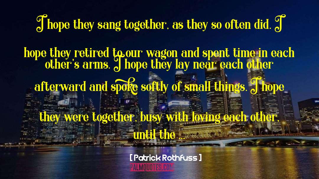 Small Things quotes by Patrick Rothfuss