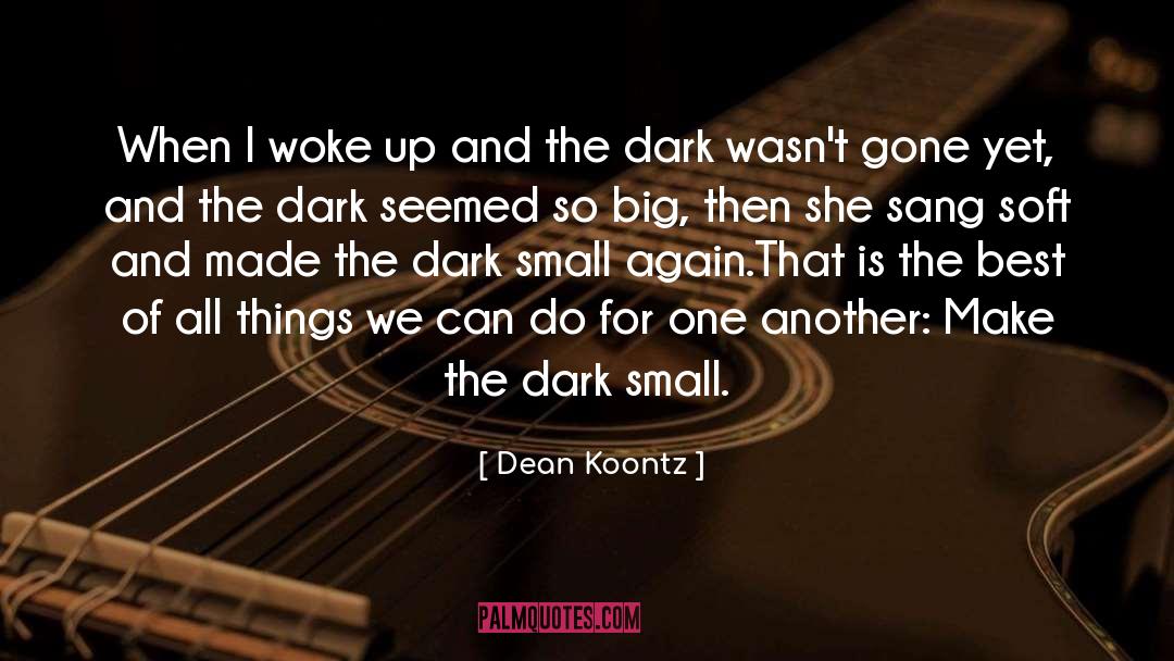 Small Things That Count quotes by Dean Koontz