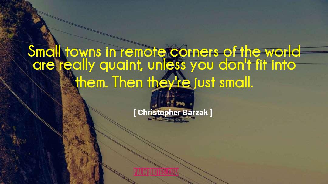 Small Thinkers quotes by Christopher Barzak