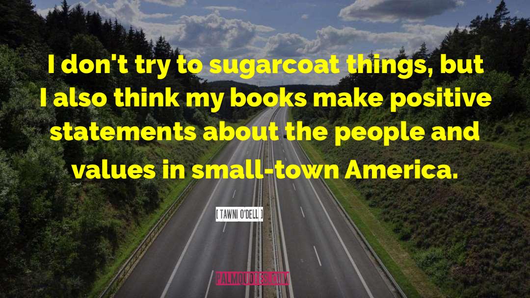 Small Town America quotes by Tawni O'Dell