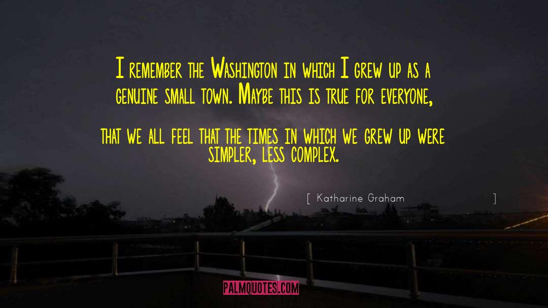 Small Town America quotes by Katharine Graham